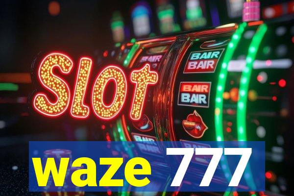 waze 777